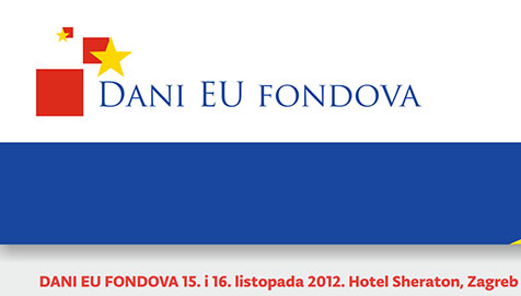 3. DANI EU FONDOVA ZAGREB (hotel SHERATON) - 15. i 16. listopada 2012.